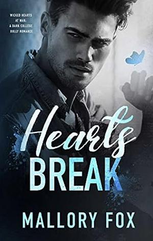 Hearts Break by Mallory Fox