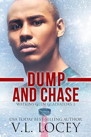 Dump and Chase by V.L. Locey