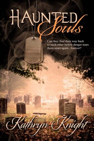Haunted Souls by Kathryn Knight
