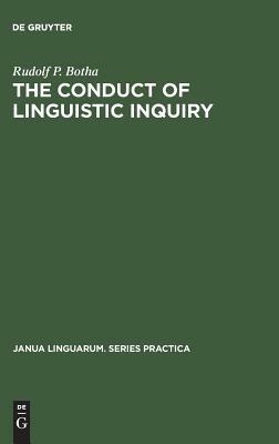 The Conduct of Linguistic Inquiry by Rudolf P. Botha