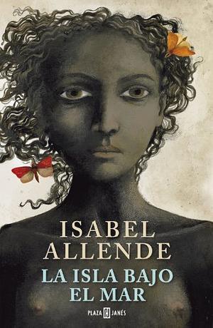 La isla bajo el mar by Isabel Allende