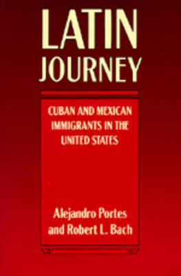 Latin Journey by Robert L. Bach, Alejandro Portes