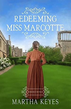 Redeeming Miss Marcotte by Martha Keyes