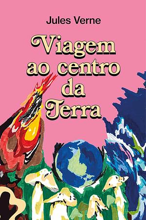 Viagem ao centro da Terra by Jules Verne