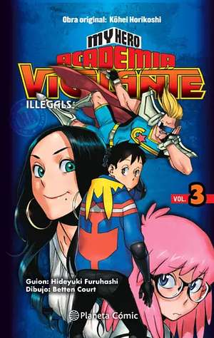 My Hero Academia Vigilante Illegals Vol. 3: Senior by Hideyuki Furuhashi, Kōhei Horikoshi, Betten Court