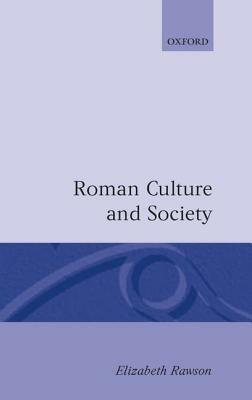 Roman Culture and Society: Collected Papers by Elizabeth Rawson