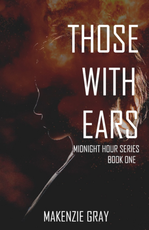 Those With Ears by Makenzie Gray