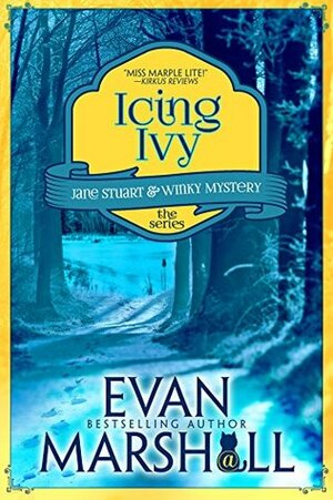 Icing Ivy: A Writers' Retreat Stranger Than Fiction by Evan Marshall