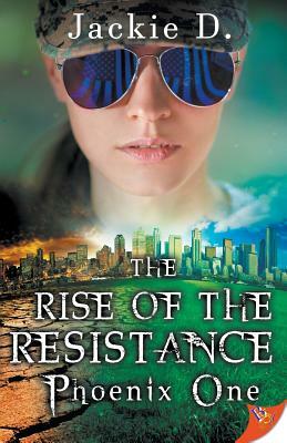 The Rise of the Resistance by Jackie D.
