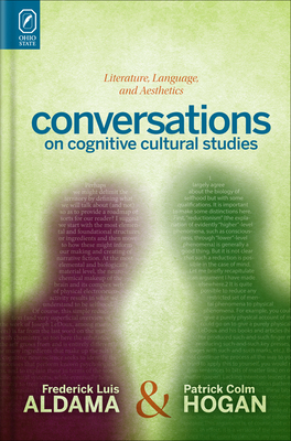 Conversations on Cognitive Cultural Studies: Literature, Language, and Aesthetics by Frederick Luis Aldama, Patrick Colm Hogan