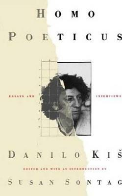 Homo Poeticus: Essays and Interviews by Danilo Kiš