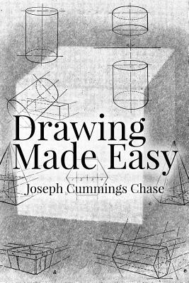 Drawing Made Easy by Joseph Cummings Chase
