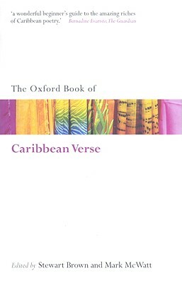 The Oxford Book of Caribbean Verse by Mark McWatt, Stewart Brown