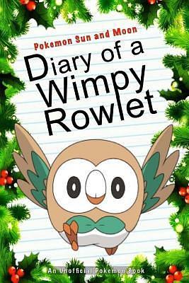 Pokemon Sun and Moon: Diary of a Wimpy Rowlet: by Red Smith