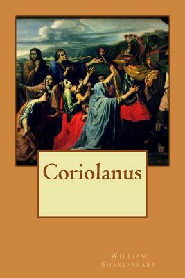 Coriolanus by William Shakespeare