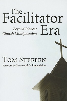 The Facilitator Era by Tom Steffen