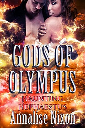 Haunting Hephaestus by Annalise Nixon, Gods Of Olympus
