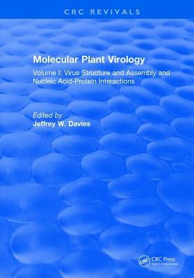 Molecular Plant Virology: Volume I: Virus Structure and Assembly and Nucleic Acid-Protein Interactions by Davis