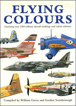 Flying Colours by Gordon Swanborough, William Green