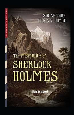 The Memoirs of Sherlock Holmes Illustrated by Arthur Conan Doyle