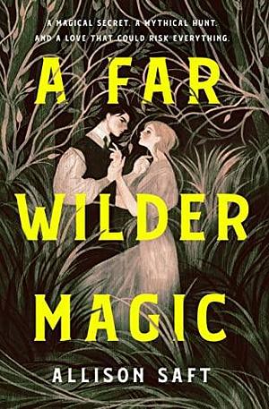 A Far Wilder Magic by Allison Saft