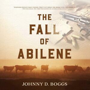 The Fall of Abilene by Johnny D. Boggs