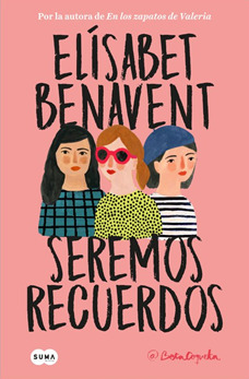 Seremos recuerdos by Elísabet Benavent