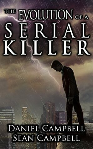 The Evolution of a Serial Killer (A DCI Morton Crime Novel Book 6) by Sean Campbell, Daniel Campbell