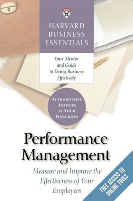 Performance Management: Measure and Improve the Effectiveness of Your Employees by 