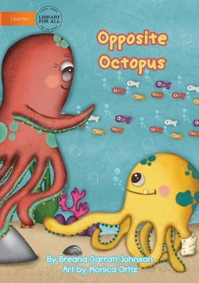 Opposite Octopus by Breana Garratt-Johnson