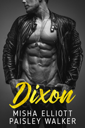 Dixon by Paisley Walker, Misha Elliott