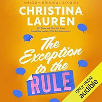 The Exception to the Rule by Christina Lauren