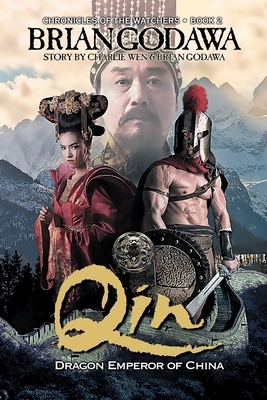 Qin: Dragon Emperor of China by Brian Godawa