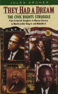 They Had a Dream: The Civil Rights Struggle from Frederick Douglass...MalcolmX by Jules Archer