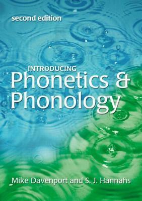 Introducing Phonetics and Phonology Second Edition by S.J. Hannahs, Mike Davenport