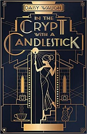 In the Crypt with a Candlestick by Daisy Waugh