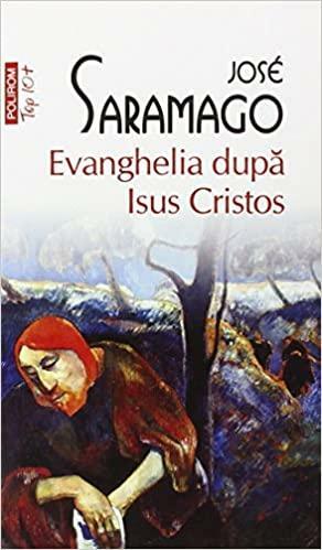 Evanghelia după Isus Cristos by José Saramago