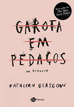 Garota em Pedaços by Kathleen Glasgow