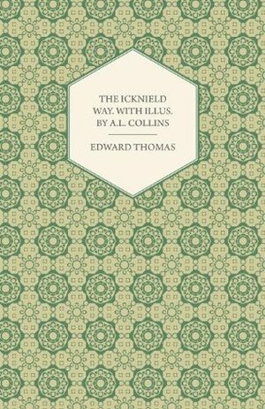 The Icknield Way by Edward Thomas, A.L. Collins