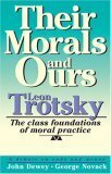 Their Morals and Ours: The Class Foundations of Moral Practice by Leon Trotsky, George Novack, David Salner, John Dewey