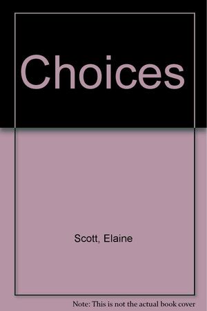 Choices by Elaine Scott