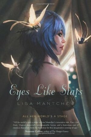 Eyes Like Stars: Theatre Illuminata, Act I by Lisa Mantchev