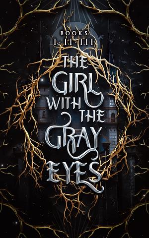The Girl with the Gray Eyes: Complete Trilogy [Book 1-3] by L.V. Lane