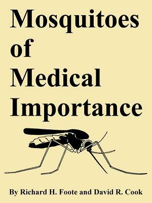 Mosquitoes of Medical Importance by Richard H. Foote, David R. Cook