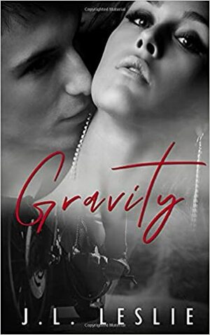 Gravity by J.L. Leslie