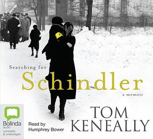 Searching for Schindler: A Memoir by Thomas Keneally