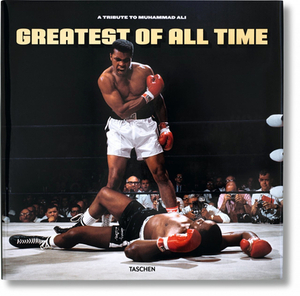 Greatest of All Time. a Tribute to Muhammad Ali by 