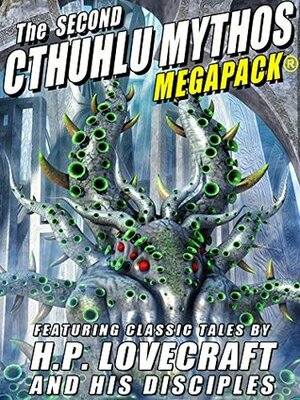 The Second Cthulhu Mythos MEGAPACK® by Lin Carter, William Lumley, Zealia Bishop, Duane W. Rimel, A. Merritt, Robert E. Howard, Robert Bloch, George T. Wetzel, Hazel Heald, D.R. Smith, Hugh B. Cave, Shawn M. Garrett, Darrell Schweitzer, Henry Kuttner, C.L. Moore, Avram Davidson, Emil Petaja, H.P. Lovecraft, Charles R. Tanner, Irvin S. Cobb, Frank Belknap Long