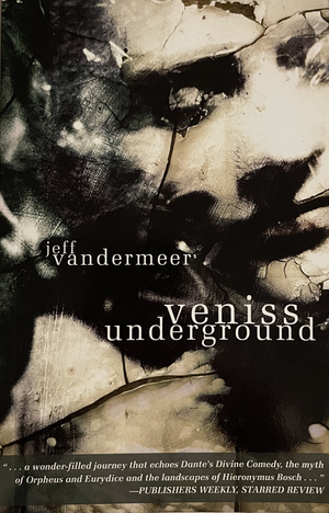 Veniss Underground by Jeff VanderMeer