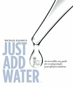 Just Add Water by Michael Baldwin